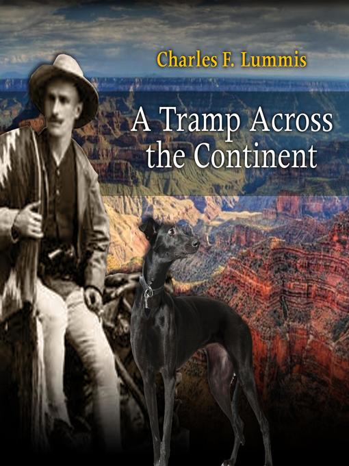 Title details for A Tramp Across the Continent by Charles Fletcher Lummis - Available